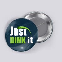 Just Dink It Pickleball Player Paddleball Lover Button