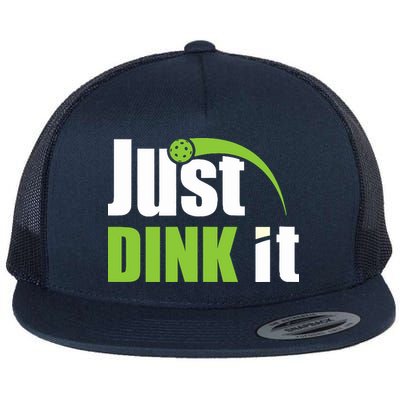 Just Dink It Pickleball Player Paddleball Lover Flatbill Hat