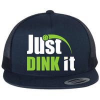 Just Dink It Pickleball Player Paddleball Lover Flatbill Hat