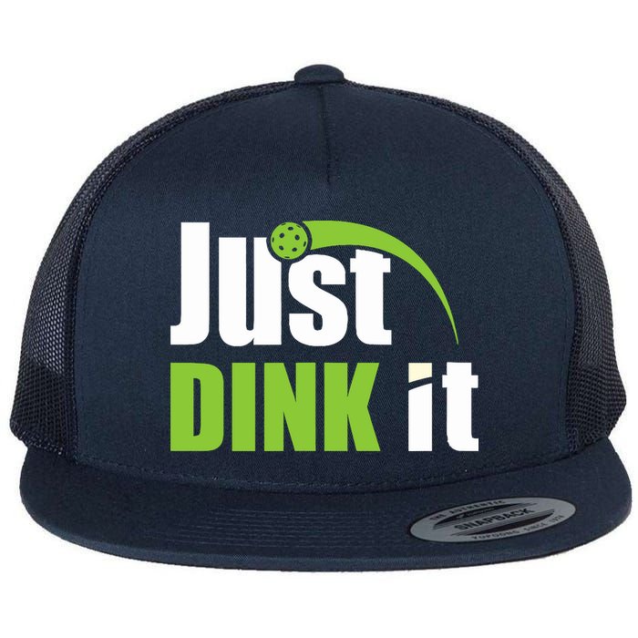 Just Dink It Pickleball Player Paddleball Lover Flatbill Hat