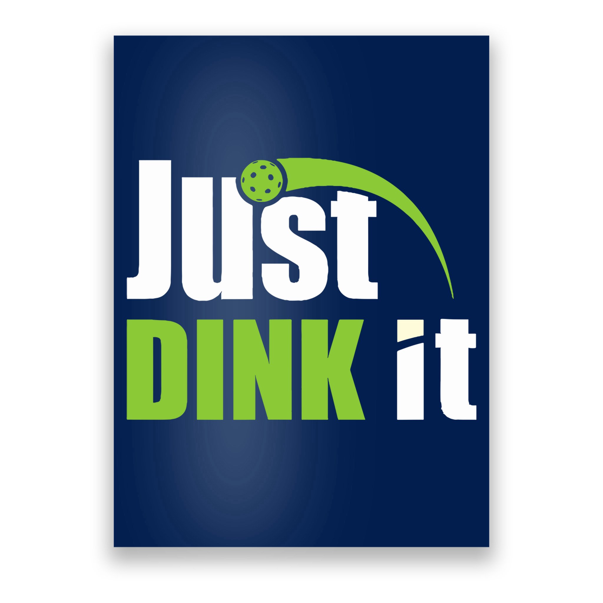 Just Dink It Pickleball Player Paddleball Lover Poster
