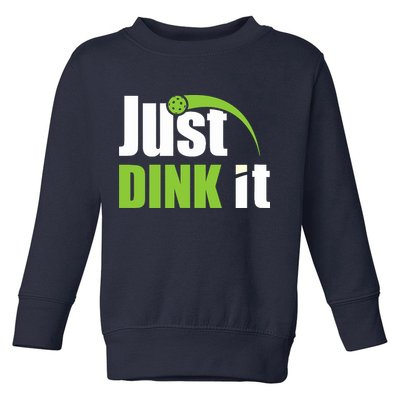 Just Dink It Pickleball Player Paddleball Lover Toddler Sweatshirt