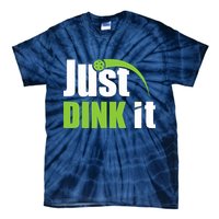 Just Dink It Pickleball Player Paddleball Lover Tie-Dye T-Shirt