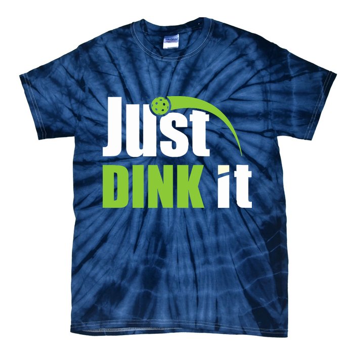 Just Dink It Pickleball Player Paddleball Lover Tie-Dye T-Shirt