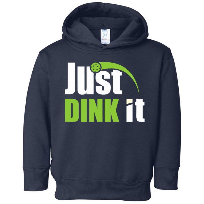 Just Dink It Pickleball Player Paddleball Lover Toddler Hoodie