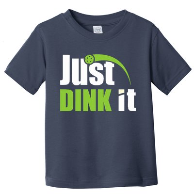 Just Dink It Pickleball Player Paddleball Lover Toddler T-Shirt