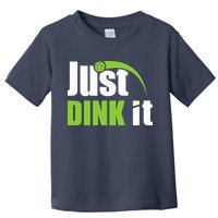 Just Dink It Pickleball Player Paddleball Lover Toddler T-Shirt