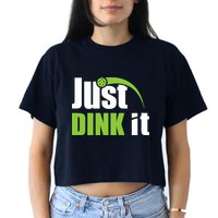 Just Dink It Pickleball Player Paddleball Lover Crop Top