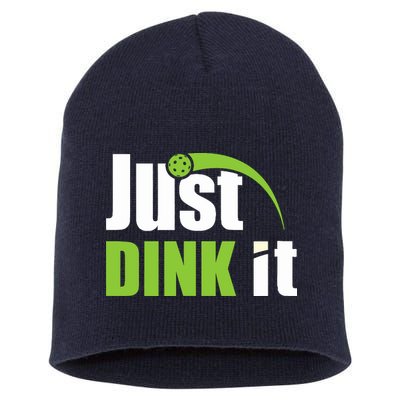 Just Dink It Pickleball Player Paddleball Lover Short Acrylic Beanie
