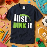 Just Dink It Pickleball Player Paddleball Lover Kids T-Shirt