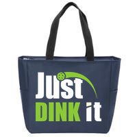 Just Dink It Pickleball Player Paddleball Lover Zip Tote Bag