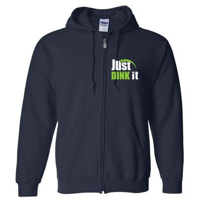 Just Dink It Pickleball Player Paddleball Lover Full Zip Hoodie