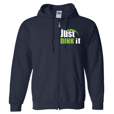 Just Dink It Pickleball Player Paddleball Lover Full Zip Hoodie