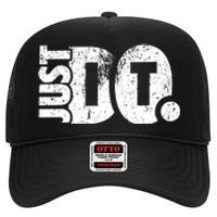 Just Do It Motivational Quotes High Crown Mesh Back Trucker Hat