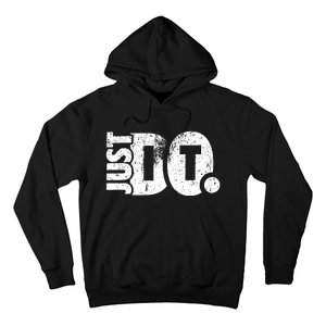 Just Do It Motivational Quotes Hoodie