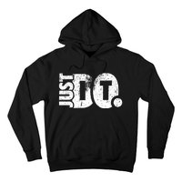 Just Do It Motivational Quotes Hoodie