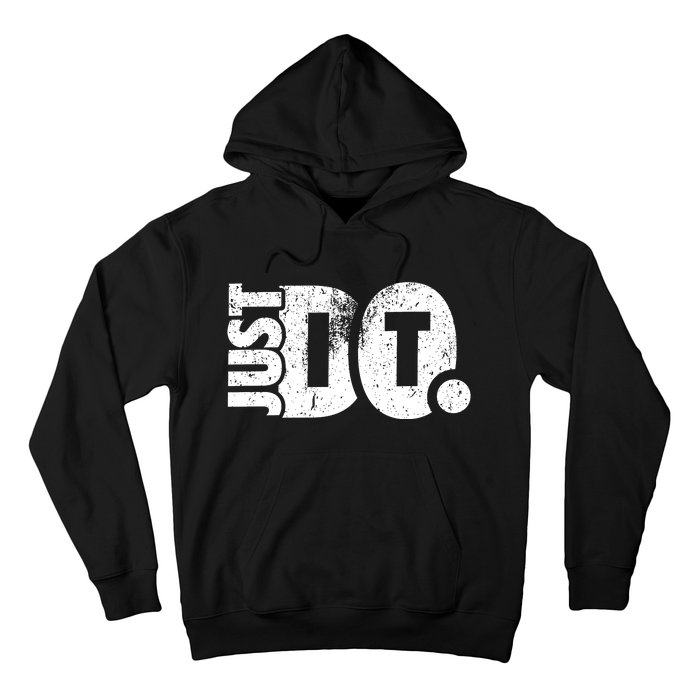 Just Do It Motivational Quotes Hoodie