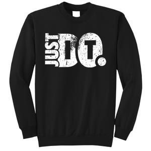 Just Do It Motivational Quotes Sweatshirt