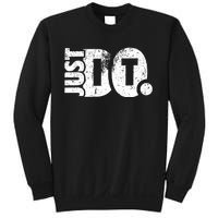 Just Do It Motivational Quotes Sweatshirt