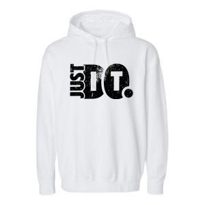 Just Do It Motivational Quotes Garment-Dyed Fleece Hoodie