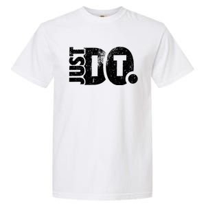 Just Do It Motivational Quotes Garment-Dyed Heavyweight T-Shirt