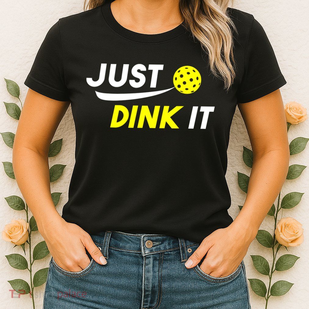 Just Dink It Pickleball Womens T-Shirt