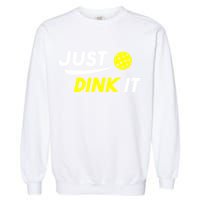 Just Dink It Pickleball Garment-Dyed Sweatshirt