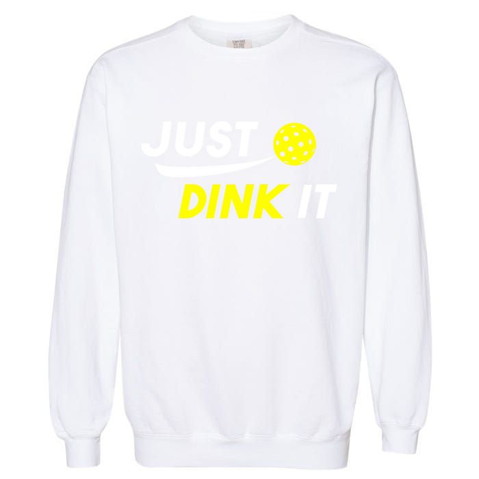 Just Dink It Pickleball Garment-Dyed Sweatshirt