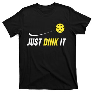 Just Dink It Funny Pickleball Shirt T-Shirt