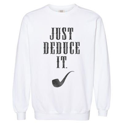 Just Deduce It Garment-Dyed Sweatshirt
