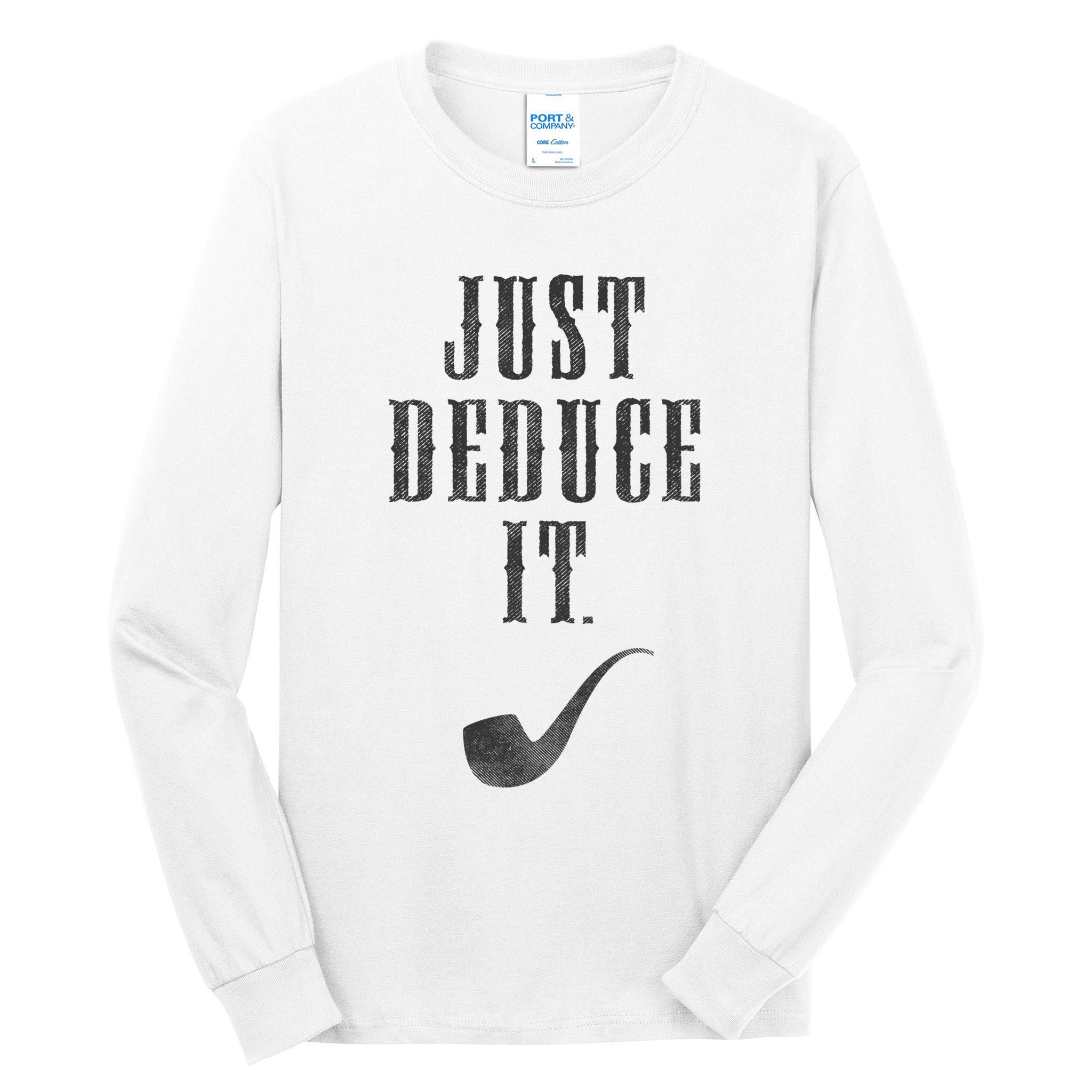 Just Deduce It Tall Long Sleeve T-Shirt