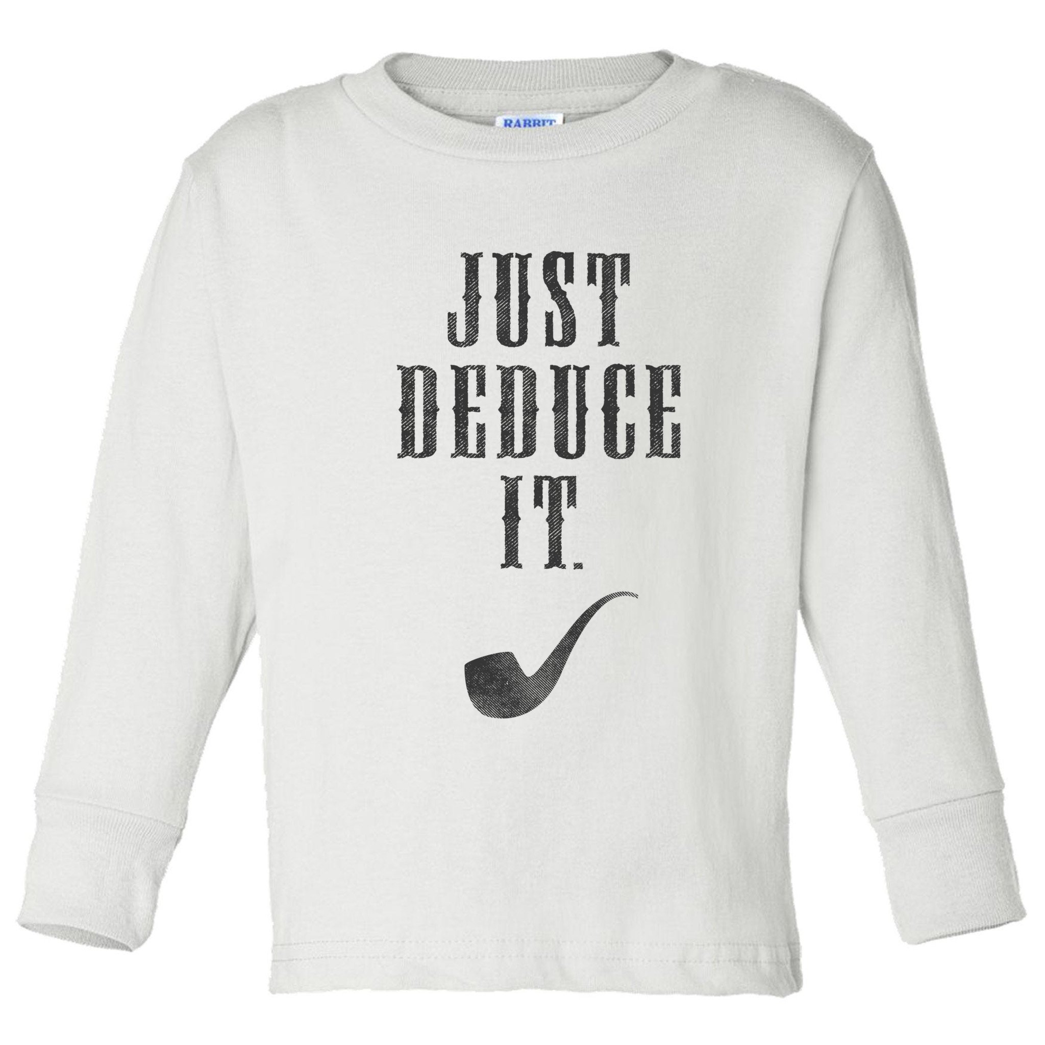 Just Deduce It Toddler Long Sleeve Shirt