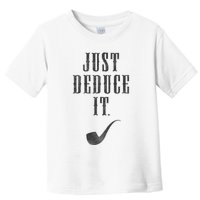 Just Deduce It Toddler T-Shirt