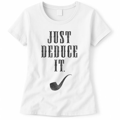Just Deduce It Womens T-Shirt
