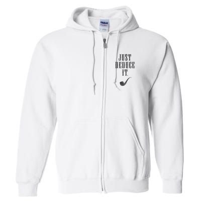Just Deduce It Full Zip Hoodie