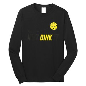 Just Dink It Funny Pickleball Shirt Long Sleeve Shirt