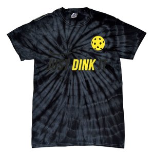 Just Dink It Funny Pickleball Shirt Tie-Dye T-Shirt