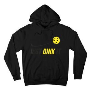 Just Dink It Funny Pickleball Shirt Tall Hoodie