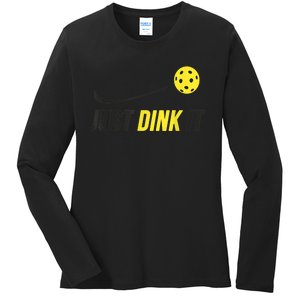 Just Dink It Funny Pickleball Shirt Ladies Long Sleeve Shirt