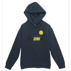 Just Dink It Funny Pickleball Shirt Urban Pullover Hoodie