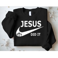 Jesus Did It My Savior Died For My Sins 3 Crosses Christian Catholic Sweatshirt