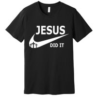 Jesus Did It My Savior Died For My Sins 3 Crosses Christian Catholic Premium T-Shirt