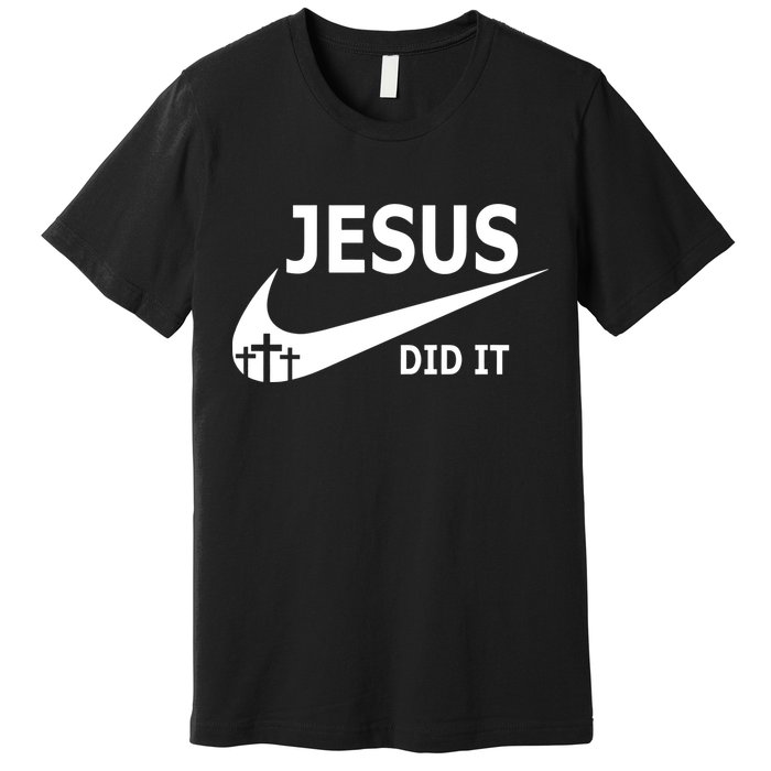 Jesus Did It My Savior Died For My Sins 3 Crosses Christian Catholic Premium T-Shirt