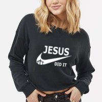Jesus Did It My Savior Died For My Sins 3 Crosses Christian Catholic Cropped Pullover Crew