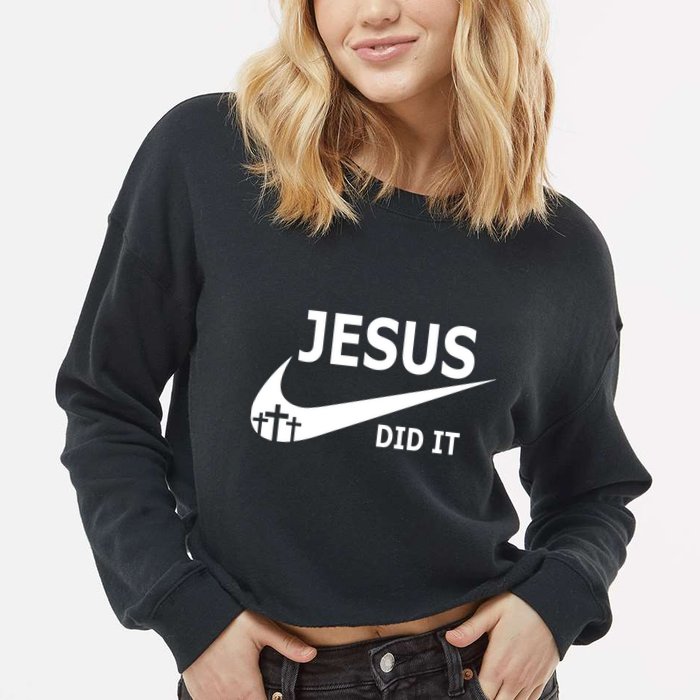 Jesus Did It My Savior Died For My Sins 3 Crosses Christian Catholic Cropped Pullover Crew