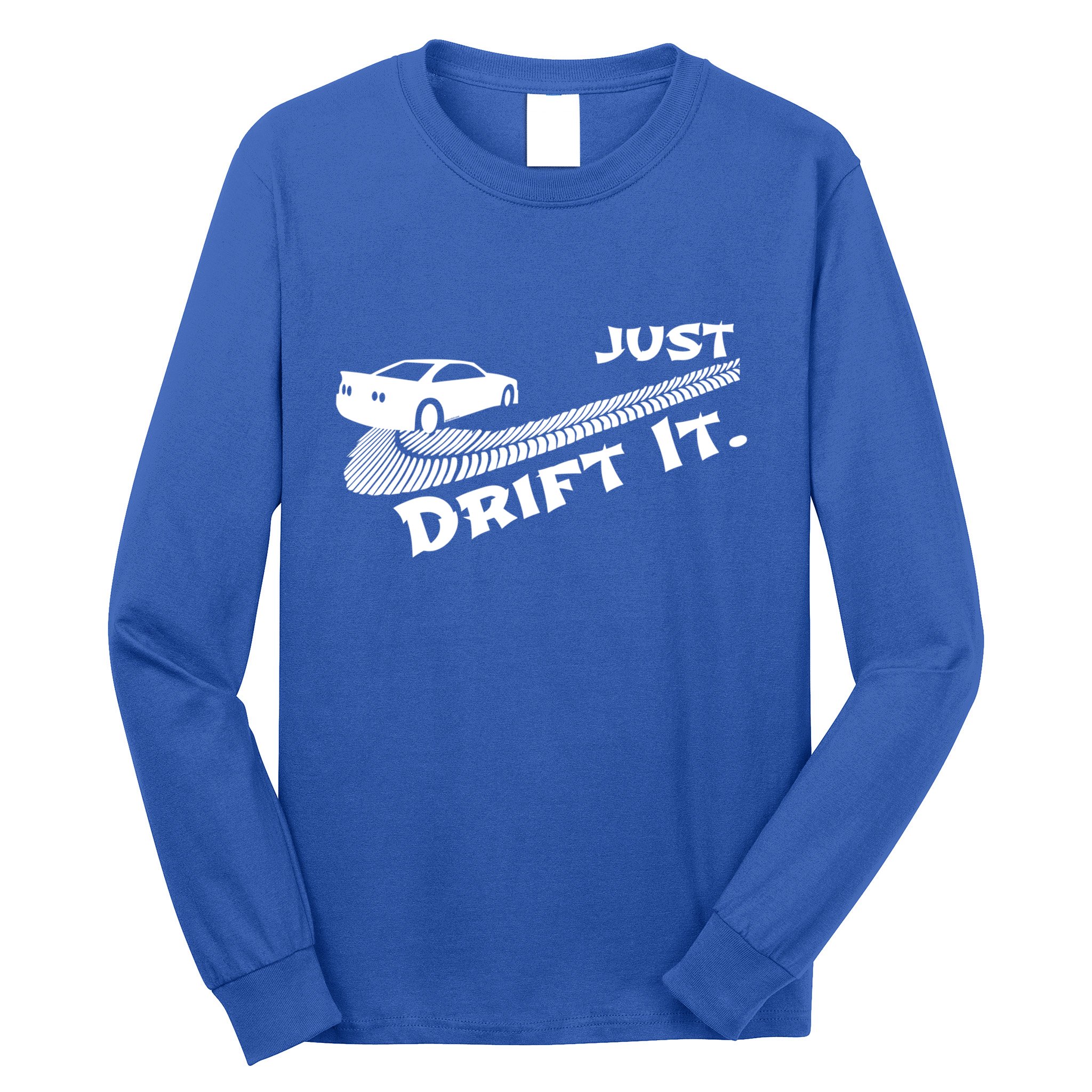 Just Drift It Auto Racing Import Tuner Motorsports Funny Gift Long Sleeve Shirt