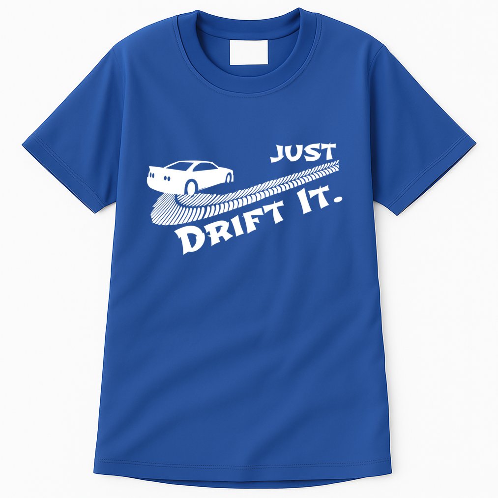 Just Drift It Auto Racing Import Tuner Motorsports Funny Gift Tall T-Shirt
