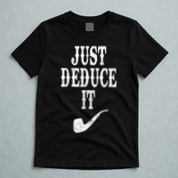 Just Deduce It Funny Retro T-Shirt