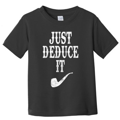 Just Deduce It Funny Retro Toddler T-Shirt