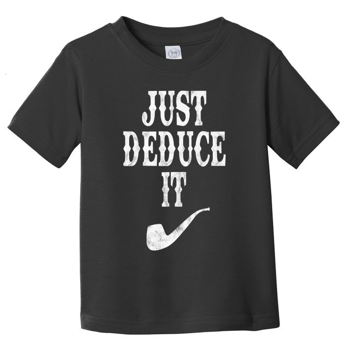 Just Deduce It Funny Retro Toddler T-Shirt